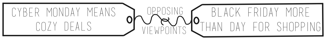 Opposing Viewpoints: Cyber MOnday Means Cozy Deals