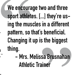 Athletic Trainer Melissa Brusnahan doesn’t want to see you needing her services; she wants you healthy